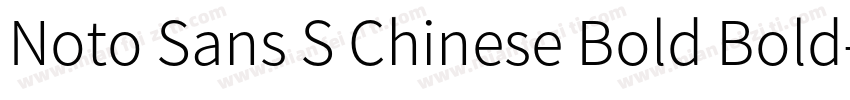 Noto Sans S Chinese Bold Bold字体转换